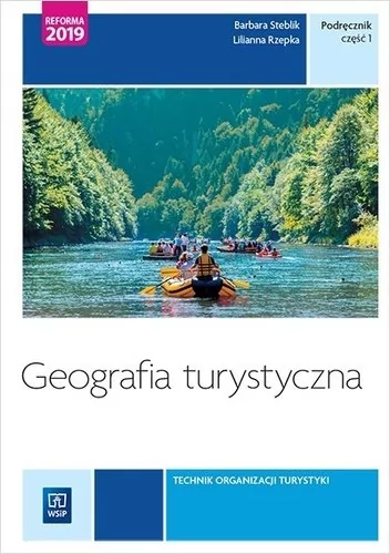 WSiP Geografia turystyczna Turystyka tom IV Technik obsługi turystycznej cz.1 Kwalifikacja T.13 i T.14 podręcznik / REA - Barbara Steblik-Wlaźlak, Liliana