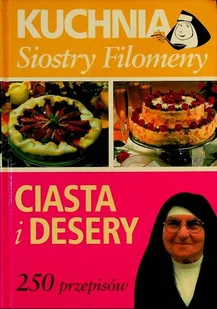 Kuchnia siostry Filomeny Ciasta i desery - Ciasta, desery, wypieki - miniaturka - grafika 1