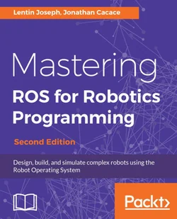 Mastering ROS for Robotics Programming. - E-booki obcojęzyczne - miniaturka - grafika 1
