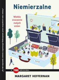 Niemierzalne Wielkie Znaczenie Małych Zmian Ted Books Margaret Heffernan - Ekonomia - miniaturka - grafika 1