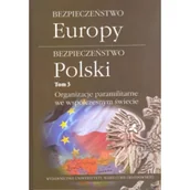 Podręczniki dla szkół wyższych - Bezpieczeństwo Europy Bezpieczeństwo Polski Tom 3 Organizacje paramilitarne we współczesnym świecie - Lewkowicz Łukasz - miniaturka - grafika 1