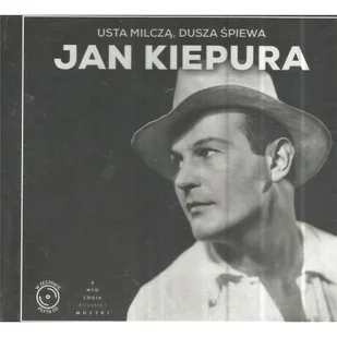 Jan Kiepura. Usta Milczą Dusza Śpiewa CD - Książki o muzyce - miniaturka - grafika 1