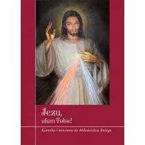 Jezu ufam Tobie! Koronka i nowenna do Miłosierdzia Bożego Zimończyk Krzysztof oprac ks.) - Religia i religioznawstwo - miniaturka - grafika 1
