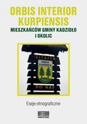 Kulturoznawstwo i antropologia - WN KATEDRA Orbis interior kurpiensis mieszkańców gminy Kadzidło i okolic. Eseje etnograficzne Waszczyńska Katarzyna red. - miniaturka - grafika 1