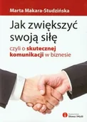 Biznes - Jak zwiększyć swoją siłę, czyli o skutecznej komunikacji w biznesie - miniaturka - grafika 1