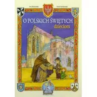 Książki edukacyjne - Wydawnictwo Diecezjalne Sandomierz Ewa Skarżyńska O polskich świętych dzieciom - miniaturka - grafika 1