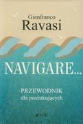 Podręczniki dla szkół wyższych - Jedność Navigare Przewodnik dla poszukujących - Gianfranco Ravasi - miniaturka - grafika 1
