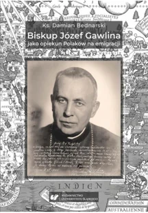 Biskup Józef Gawlina jako opiekun Polaków na emigracji Używana - Biografie i autobiografie - miniaturka - grafika 2