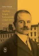 Biografie i autobiografie - Andrzej książę Lubomirski 1862-1953 - Łukasz Chrobak - książka - miniaturka - grafika 1