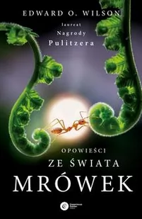 Opowieści ze świata mrówek - Wilson Edward O. - książka - Ezoteryka - miniaturka - grafika 1