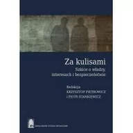 Filozofia i socjologia - Pietrowicz Krzysztof, Stankiewicz Piotr Za kulisami Szkice o władzy, interesach i bezpieczeństwie - mamy na stanie, wyślemy natychmiast - miniaturka - grafika 1