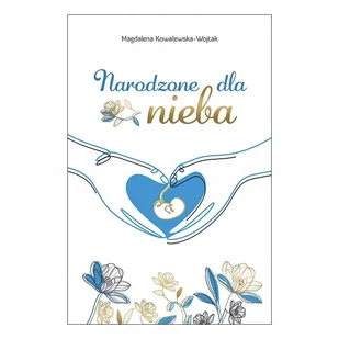 Narodzone dla nieba - Religia i religioznawstwo - miniaturka - grafika 1
