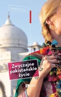 Felietony i reportaże - Dom Wydawniczy PWN Zwyczajne pakistańskie życie - Kusy Joanna - miniaturka - grafika 1