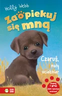 Książki edukacyjne - Zielona Sowa Zaopiekuj się mną. Czaruś, mały uciekinier Holly Webb - miniaturka - grafika 1