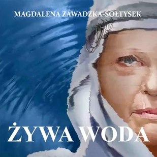 Żywa woda - Audiobooki - fantastyka i horror - miniaturka - grafika 1