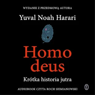 Homo deus. Krótka historia jutra Yuval Noah Harari - Audiobooki - literatura popularnonaukowa - miniaturka - grafika 1