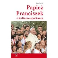 Religia i religioznawstwo - Papież Franciszek o kulturze spotkania - miniaturka - grafika 1