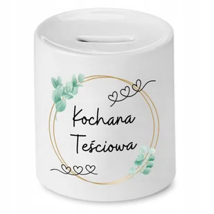 SKARBONKA DLA TEŚCIOWEJ KOCHANA TEŚCIOWA PREZENT z Nadrukiem ze Zdjęciem - Skarbonki - miniaturka - grafika 1