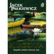 Książki podróżnicze - Zysk i S-ka Jacek Pałkiewicz Amazonka Zagadka źródła królowej rzek - miniaturka - grafika 1