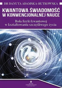 Studio Astropsychologii Kwantowa świadomość w konwencjonalnej nauce 010011861 - Poradniki hobbystyczne - miniaturka - grafika 2