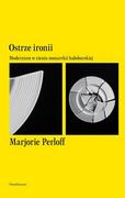 Książki o kulturze i sztuce - Perloff Marjorie Ostrze ironii - miniaturka - grafika 1