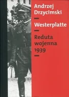 Historia Polski - Westerplatte: Reduta w budowie 1926-1939 (tom 1) / Reduta wojenna 1939 (tom 2) - miniaturka - grafika 1