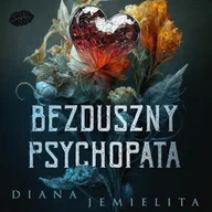 Audiobooki - romanse - Bezduszny psychopata Diana Jemielita - miniaturka - grafika 1