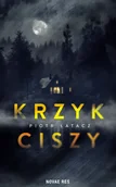 Horror, fantastyka grozy - Krzyk ciszy - Piotr Łatacz - miniaturka - grafika 1