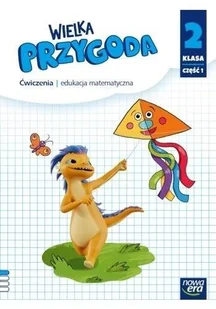 Wielka Przygoda NEON. Szkoła podstawowa klasa 2 cz. 1. Matematyka. Zeszyt ćwiaczeń. Nowa edycja 2024-2026 - Krystyna Sawicka - Edukacja przedszkolna - miniaturka - grafika 1