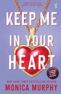 Keep Me In Your Heart - Monica Murphy - Powieści - miniaturka - grafika 1