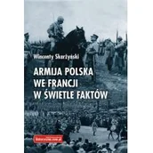 Biografie i autobiografie - Skarżyński Wincenty Armja polska we Francji w świetle faktów - miniaturka - grafika 1