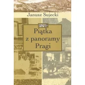 Książki o kinie i teatrze - Piątka z panoramy Pragi - Sujecki Janusz - miniaturka - grafika 1