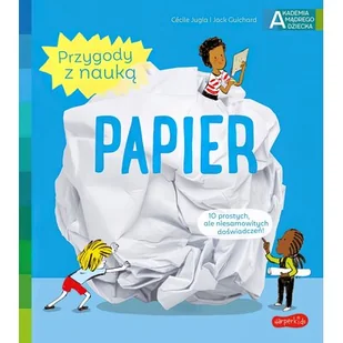 Papier. Przygody z nauką. Akademia mądrego dziecka - Książki edukacyjne - miniaturka - grafika 1