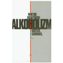 Iskry Alkoholizm i grzech i choroba, i... - Wiktor Osiatyński - Psychologia - miniaturka - grafika 1