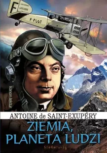 Ziemia, planeta ludzi - Antoine de Saint-Exupery - Lektury szkoła podstawowa - miniaturka - grafika 1