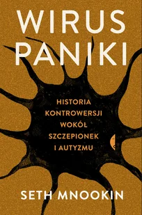 Seth Mnookin Wirus paniki Historia kontrowersji wokół szczepionek i autyzmu - Felietony i reportaże - miniaturka - grafika 2