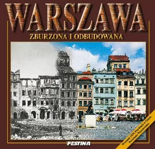 FESTINA Jarosław Zieliński Warszawa zburzona i odbudowana. Wersja polska - Albumy - historia - miniaturka - grafika 1