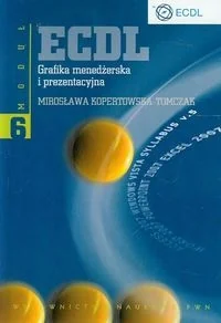 ECDL Moduł 6 Grafika menedżerska i prezentacyjna - Kopertowska-Tomczak Mirosława - książka - Systemy operacyjne i oprogramowanie ECDL Moduł 6 Grafika menedżerska i prezentacyjna - Kopertowska-Tomczak Mirosława - książka - Systemy operacyjne i oprogramowanie - miniaturka - grafika 1