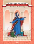 Biografie i autobiografie - Polskie Święte Bohaterki Dla Dziewcząt Barbara Żołądek,ola Makowska - miniaturka - grafika 1