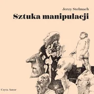 Audiobooki - biznes i ekonomia - Sztuka manipulacji Jerzy Stelmach - miniaturka - grafika 1
