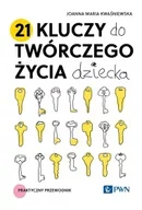 Poradniki hobbystyczne - 21 kluczy do twórczego życia dziecka. Praktyczny przewodnik - miniaturka - grafika 1