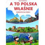 Wierszyki, rymowanki, piosenki - SBM A to Polska właśnie Wierszyki dla dzieci - Anna Paszkiewicz - miniaturka - grafika 1