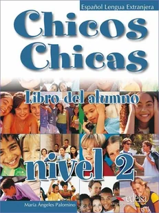 Edelsa Chicos Chicas 2 Podręcznik - Palomino M. - Podręczniki dla gimnazjum - miniaturka - grafika 1