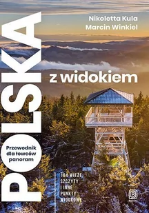 Polska z widokiem. Przewodnik dla łowców panoram. 104 wieże, szczyty i inne punkty widokowe - E-booki - przewodniki - miniaturka - grafika 1