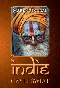 Bernardinum Indie, czyli świat Marek Pindral - Książki podróżnicze - miniaturka - grafika 1
