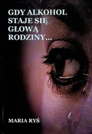 Psychologia - Gdy alkohol staje się głową rodziny - miniaturka - grafika 1