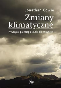 Zmiany klimatyczne. Przyczyny, przebieg i skutki dla człowieka - E-booki - nauka - miniaturka - grafika 1