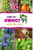 Słowniki języków obcych - Jaki To Owoc Atlas Dla Dzieci Aleksandra Halarewicz - miniaturka - grafika 1