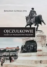 Ojczulkowie. - Bogdan Góralczyk - Polityka i politologia - miniaturka - grafika 1