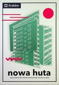 Przewodniki - Nowa huta architektoniczny portret miasta drugiej połowy XX wieku - miniaturka - grafika 1